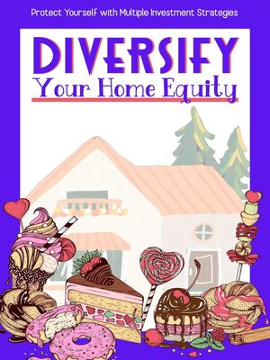 cover image of Diversify Your Home Equity